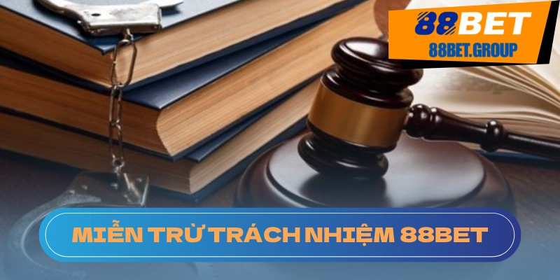 Giải thích về Quy tắc Miễn trừ Trách nhiệm của 88BET Các tình huống miễn trừ trách nhiệm mà người chơi cần phải nắm rõ