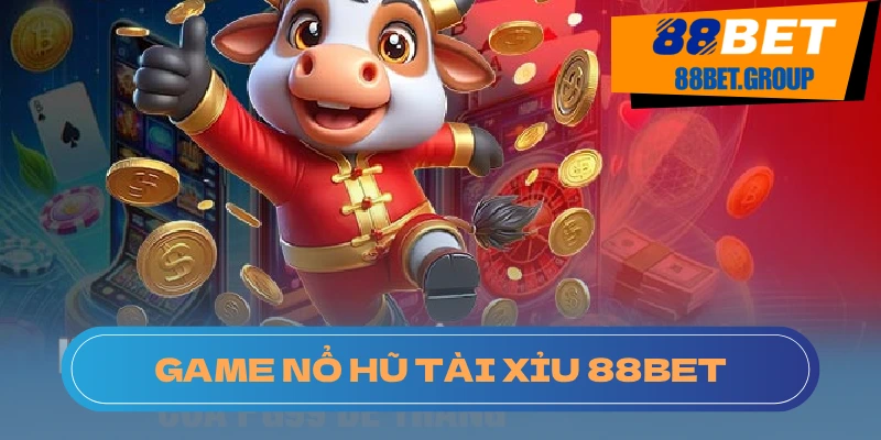 Nổ Hũ Tài xỉu: Tìm Hiểu Và Bật Mí Mẹo Dễ Nổ Từ 88BET Mẹo chơi Tài Xỉu thắng lớn