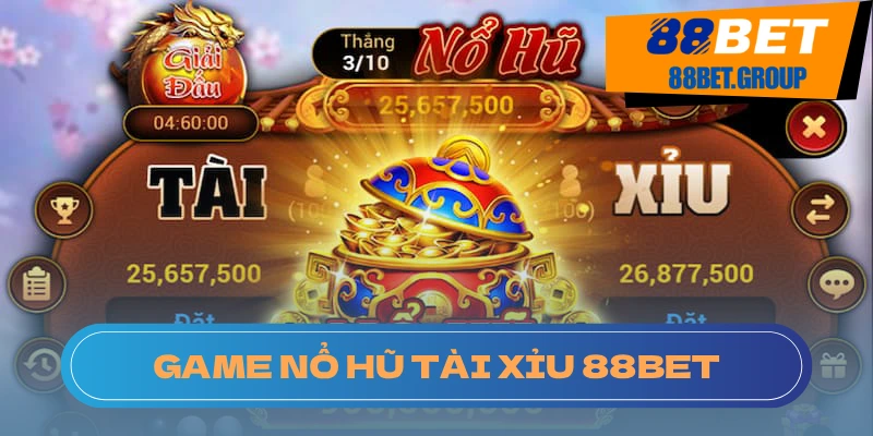 Nổ Hũ Tài xỉu: Tìm Hiểu Và Bật Mí Mẹo Dễ Nổ Từ 88BET Các loại cược khác nhau trong nổ hũ tài xỉu
