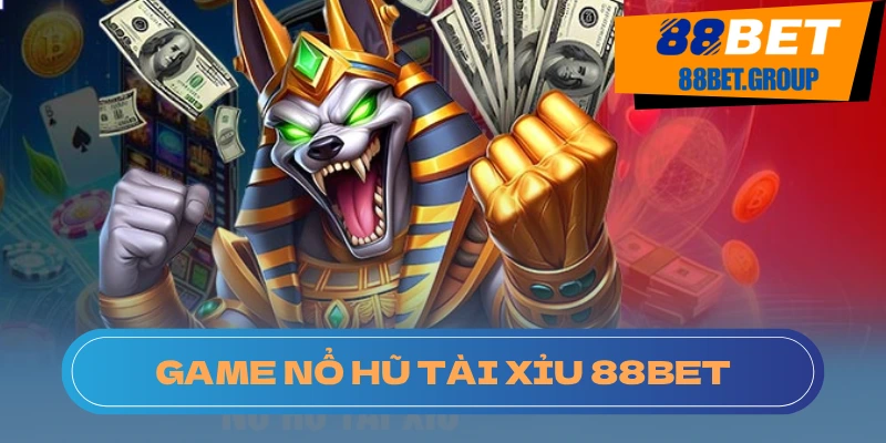 Nổ Hũ Tài xỉu: Tìm Hiểu Và Bật Mí Mẹo Dễ Nổ Từ 88BET Cách thức nổ hũ tài xỉu 2025
